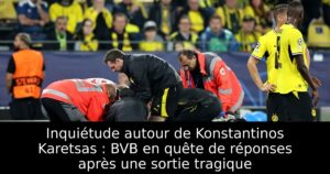 Inquiétude autour de Konstantinos Karetsas : BVB en quête de réponses après une sortie tragique