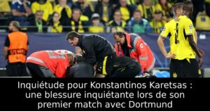 Inquiétude pour Konstantinos Karetsas : une blessure inquiétante lors de son premier match avec Dortmund