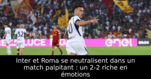 Inter et Roma se neutralisent dans un match palpitant : un 2-2 riche en émotions