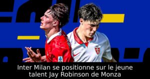 Inter Milan se positionne sur le jeune talent Jay Robinson de Monza
