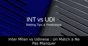 Inter Milan vs Udinese : Un Match à Ne Pas Manquer