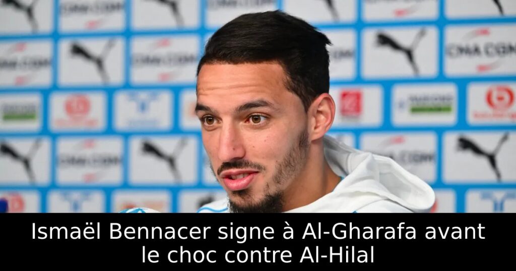 Ismaël Bennacer signe à Al-Gharafa avant le choc contre Al-Hilal