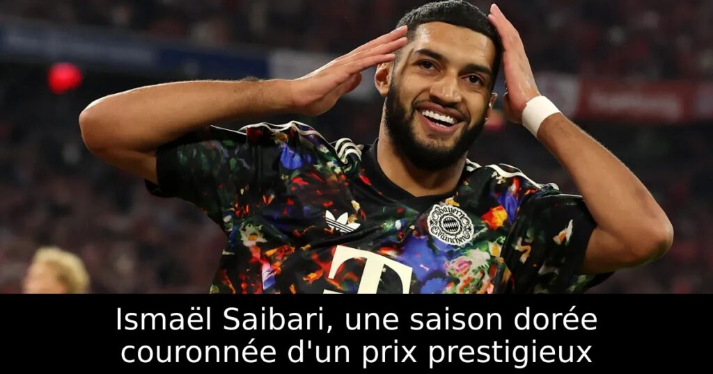 Ismaël Saibari, une saison dorée couronnée d&rsquo;un prix prestigieux