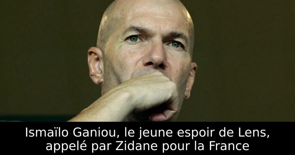 Ismaïlo Ganiou, le jeune espoir de Lens, appelé par Zidane pour la France