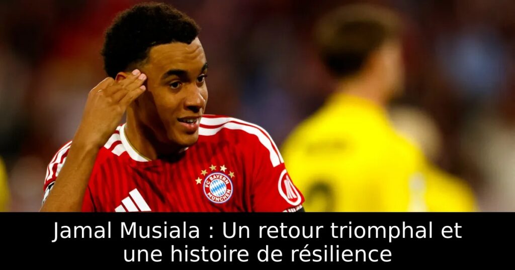 Jamal Musiala : Un retour triomphal et une histoire de résilience