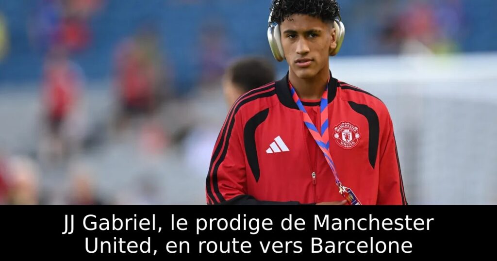 JJ Gabriel, le prodige de Manchester United, en route vers Barcelone