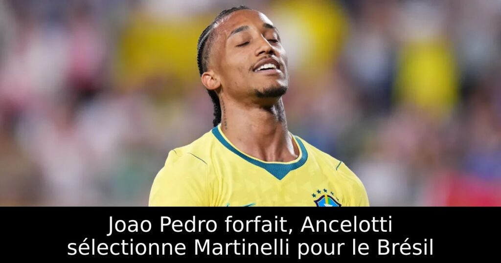 Joao Pedro forfait, Ancelotti sélectionne Martinelli pour le Brésil