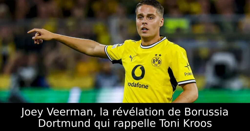 Joey Veerman, la révélation de Borussia Dortmund qui rappelle Toni Kroos