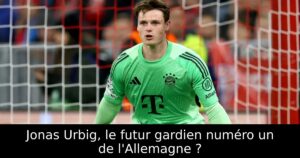 Jonas Urbig, le futur gardien numéro un de l&rsquo;Allemagne ?