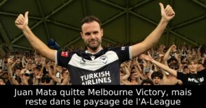 Juan Mata quitte Melbourne Victory, mais reste dans le paysage de l&rsquo;A-League