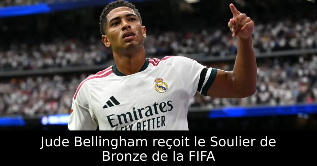 Jude Bellingham reçoit le Soulier de Bronze de la FIFA