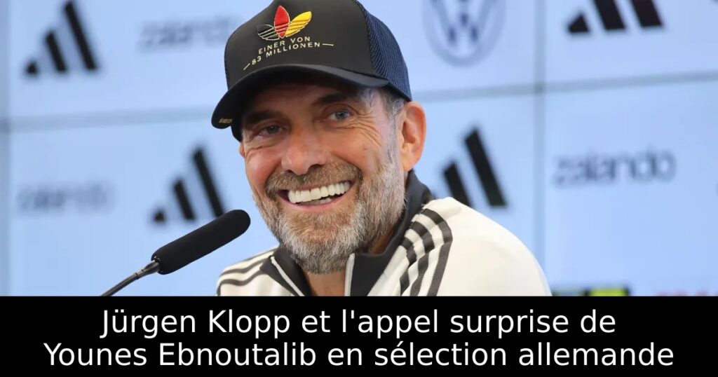 Jürgen Klopp et l&rsquo;appel surprise de Younes Ebnoutalib en sélection allemande