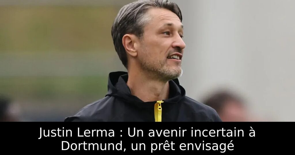 Justin Lerma : Un avenir incertain à Dortmund, un prêt envisagé