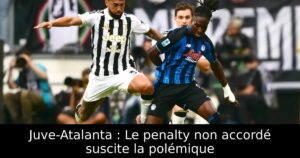 Juve-Atalanta : Le penalty non accordé suscite la polémique