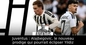 Juventus : Alajbegovic, le nouveau prodige qui pourrait éclipser Yildiz