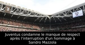 Juventus condamne le manque de respect après l&rsquo;interruption d&rsquo;un hommage à Sandro Mazzola