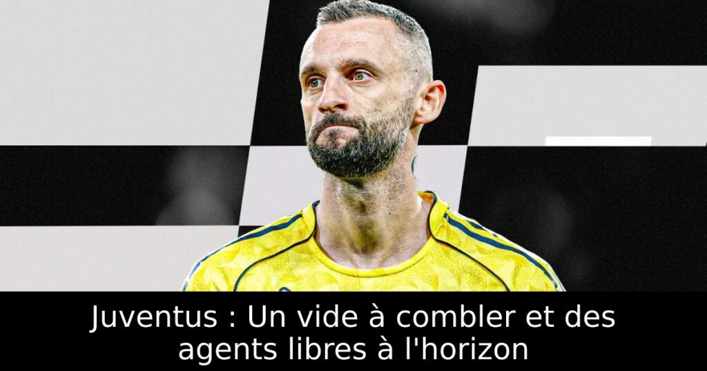 Juventus : Un vide à combler et des agents libres à l&rsquo;horizon