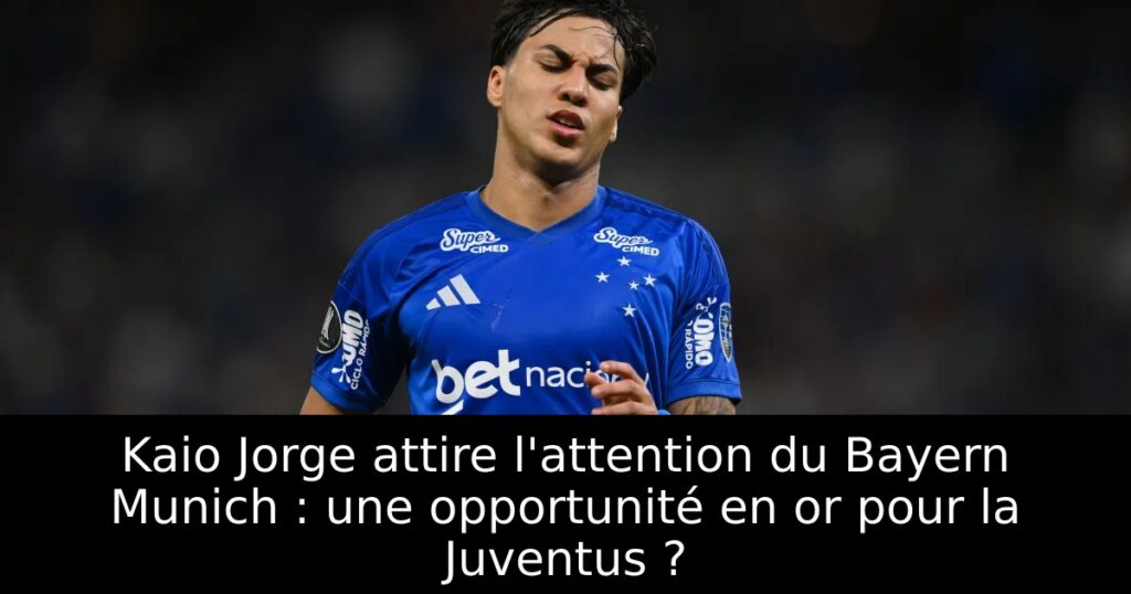 Kaio Jorge attire l&rsquo;attention du Bayern Munich : une opportunité en or pour la Juventus ?
