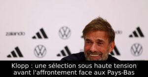 Klopp : une sélection sous haute tension avant l&rsquo;affrontement face aux Pays-Bas