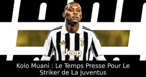 Kolo Muani : Le Temps Presse Pour Le Striker de La Juventus