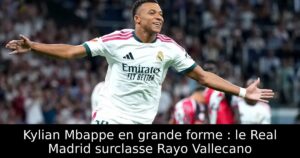 Kylian Mbappe en grande forme : le Real Madrid surclasse Rayo Vallecano
