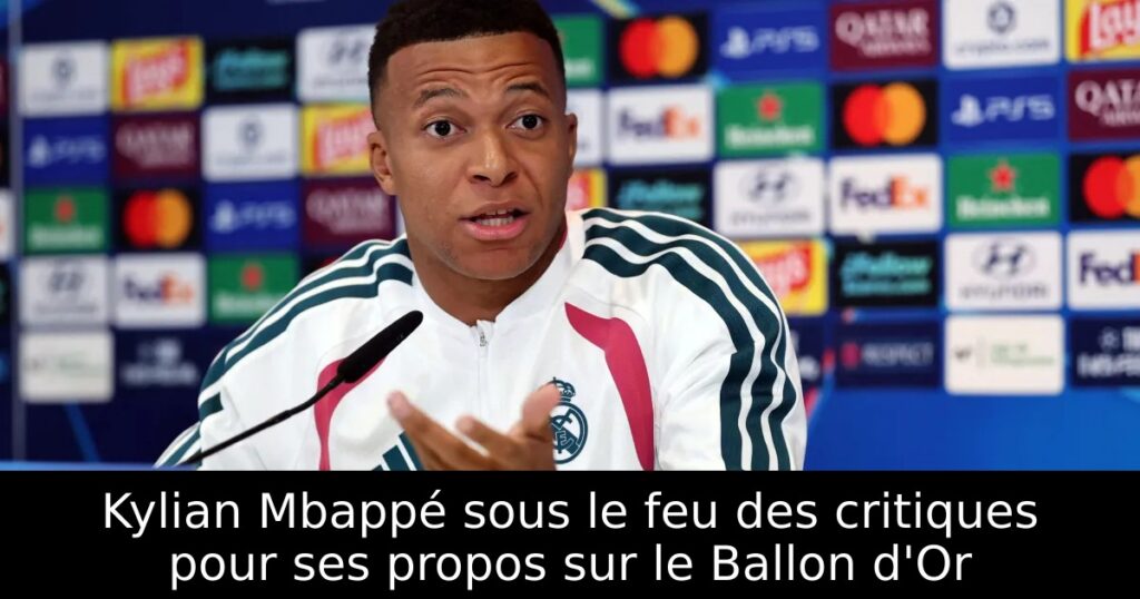 Kylian Mbappé sous le feu des critiques pour ses propos sur le Ballon d&rsquo;Or