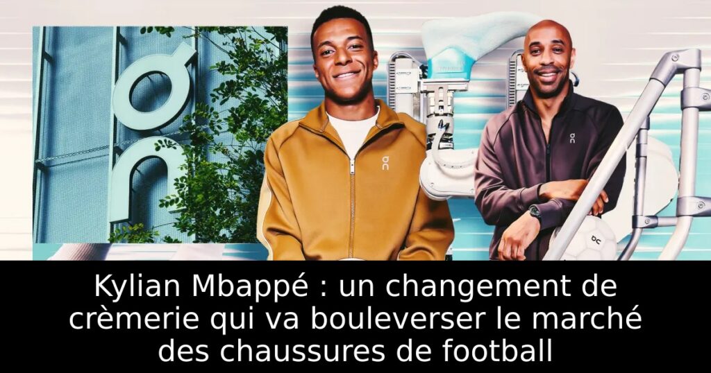 Kylian Mbappé : un changement de crèmerie qui va bouleverser le marché des chaussures de football