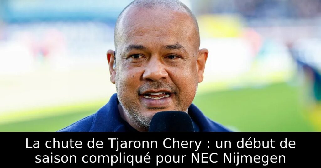 La chute de Tjaronn Chery : un début de saison compliqué pour NEC Nijmegen