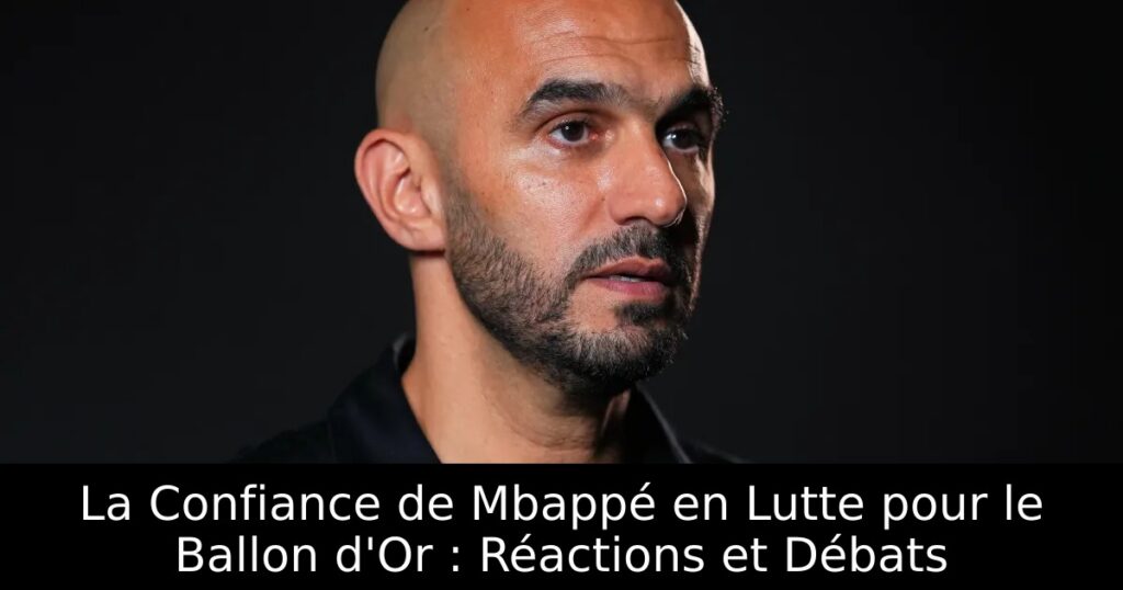 La Confiance de Mbappé en Lutte pour le Ballon d&rsquo;Or : Réactions et Débats