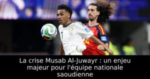 La crise Musab Al-Juwayr : un enjeu majeur pour l&rsquo;équipe nationale saoudienne