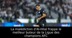 La malédiction d&rsquo;Al-Hilal frappe le meilleur buteur de la Ligue des champions AFC