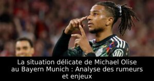La situation délicate de Michael Olise au Bayern Munich : Analyse des rumeurs et enjeux
