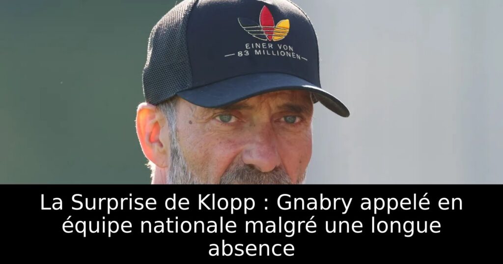 La Surprise de Klopp : Gnabry appelé en équipe nationale malgré une longue absence