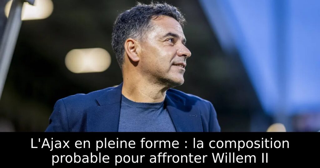 L&rsquo;Ajax en pleine forme : la composition probable pour affronter Willem II