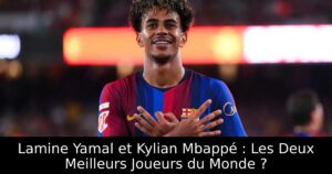 Lamine Yamal et Kylian Mbappé : Les Deux Meilleurs Joueurs du Monde ?