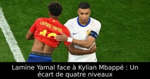 Lamine Yamal face à Kylian Mbappé : Un écart de quatre niveaux