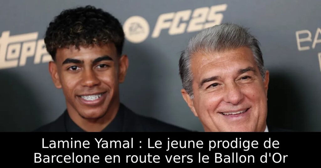 Lamine Yamal : Le jeune prodige de Barcelone en route vers le Ballon d&rsquo;Or