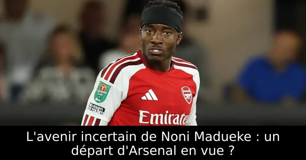 L&rsquo;avenir incertain de Noni Madueke : un départ d&rsquo;Arsenal en vue ?