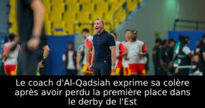 Le coach d&rsquo;Al-Qadsiah exprime sa colère après avoir perdu la première place dans le derby de l&rsquo;Est