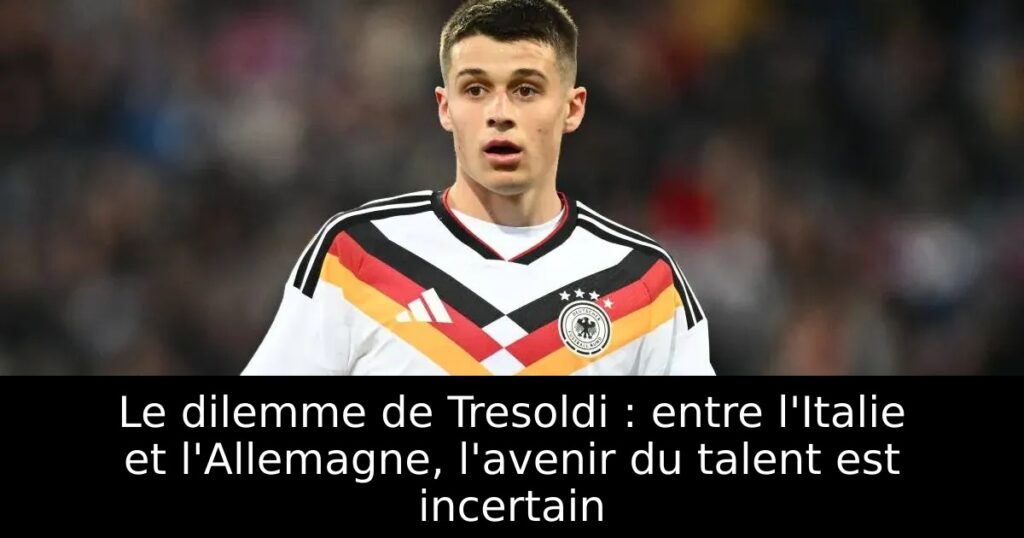 Le dilemme de Tresoldi : entre l&rsquo;Italie et l&rsquo;Allemagne, l&rsquo;avenir du talent est incertain