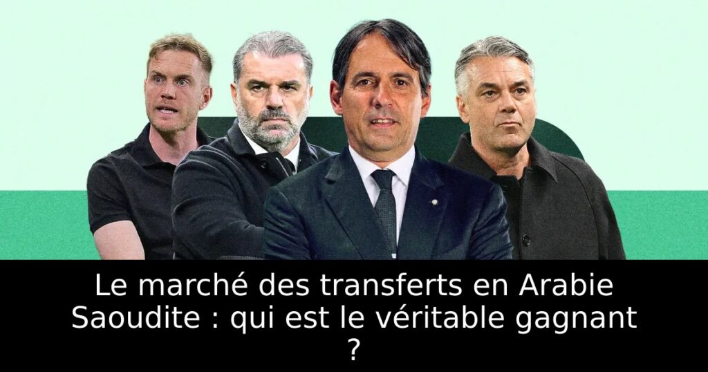 Le marché des transferts en Arabie Saoudite : qui est le véritable gagnant ?