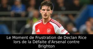 Le Moment de Frustration de Declan Rice lors de la Défaite d&rsquo;Arsenal contre Brighton