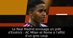 Le Real Madrid envisage un prêt d&rsquo;Endrick : AC Milan et Rome à l&rsquo;affût d&rsquo;un gros coup