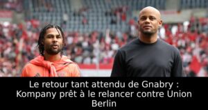 Le retour tant attendu de Gnabry : Kompany prêt à le relancer contre Union Berlin