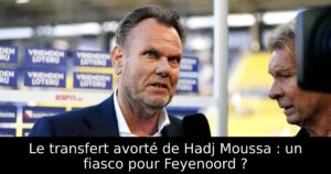 Le transfert avorté de Hadj Moussa : un fiasco pour Feyenoord ?