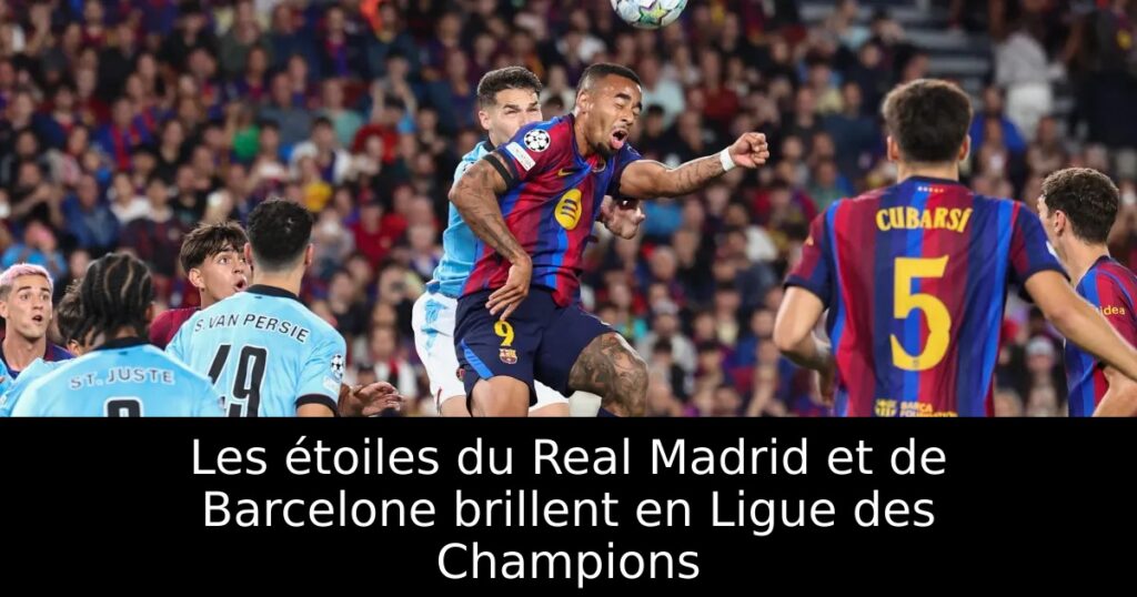 Les étoiles du Real Madrid et de Barcelone brillent en Ligue des Champions