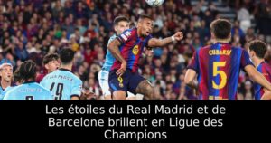 Les étoiles du Real Madrid et de Barcelone brillent en Ligue des Champions