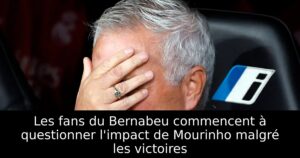 Les fans du Bernabeu commencent à questionner l&rsquo;impact de Mourinho malgré les victoires