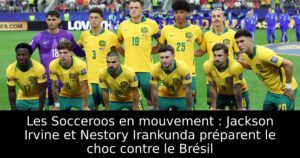 Les Socceroos en mouvement : Jackson Irvine et Nestory Irankunda préparent le choc contre le Brésil