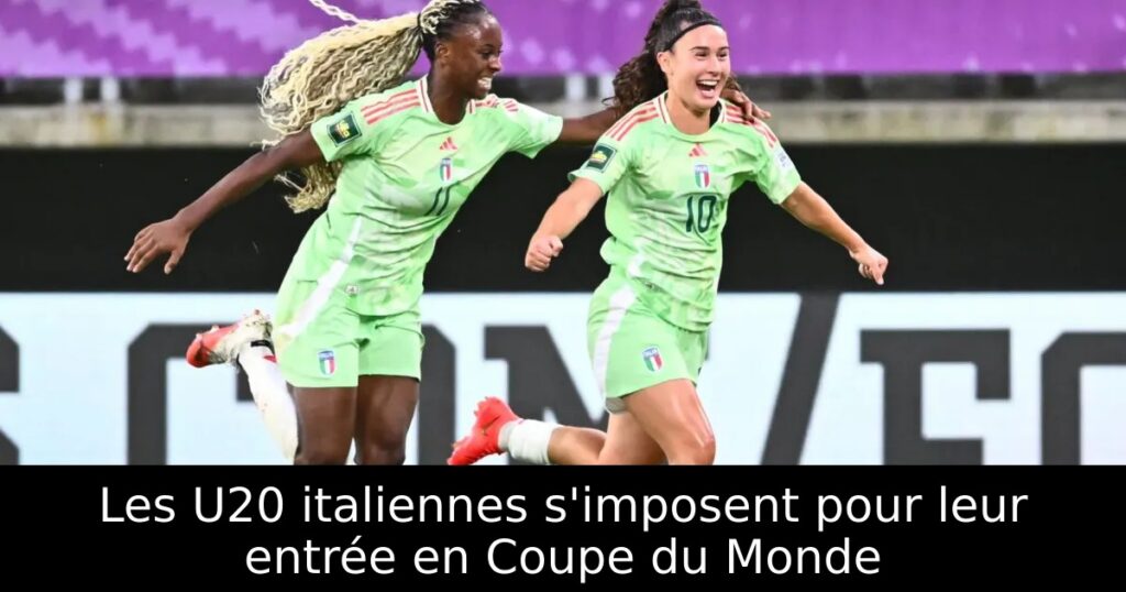 Les U20 italiennes s&rsquo;imposent pour leur entrée en Coupe du Monde